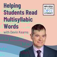 Helping Students Read Multisyllabic Words with Devin Kearns