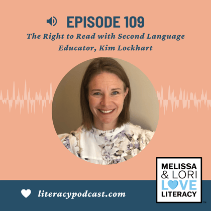 Episode 109: The right to read with second language educator, Kim Lockhart. 