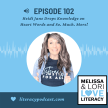 Episode 102 | Heidi Jane drops knowledge on Heart Words and So. Much. More!