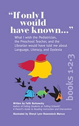 Amazon.com: &quot;If Only I Would Have Known...&quot; (3-in-1 Edition): What I wish  the Pediatrician, the Preschool Teacher, and the Librarian would have told  me about Language, Literacy, and Dyslexia eBook : Borkowsky,