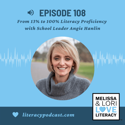 Episode 108: From 13% to 100% literacy proficiency with school leader Angie Hanlin.