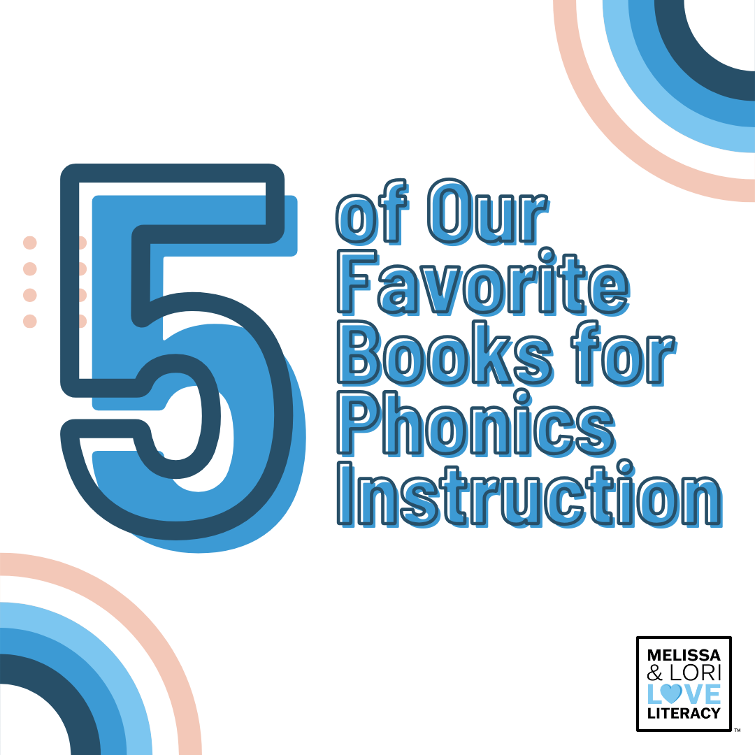 5 of Our Favorite Books for Phonics Instruction